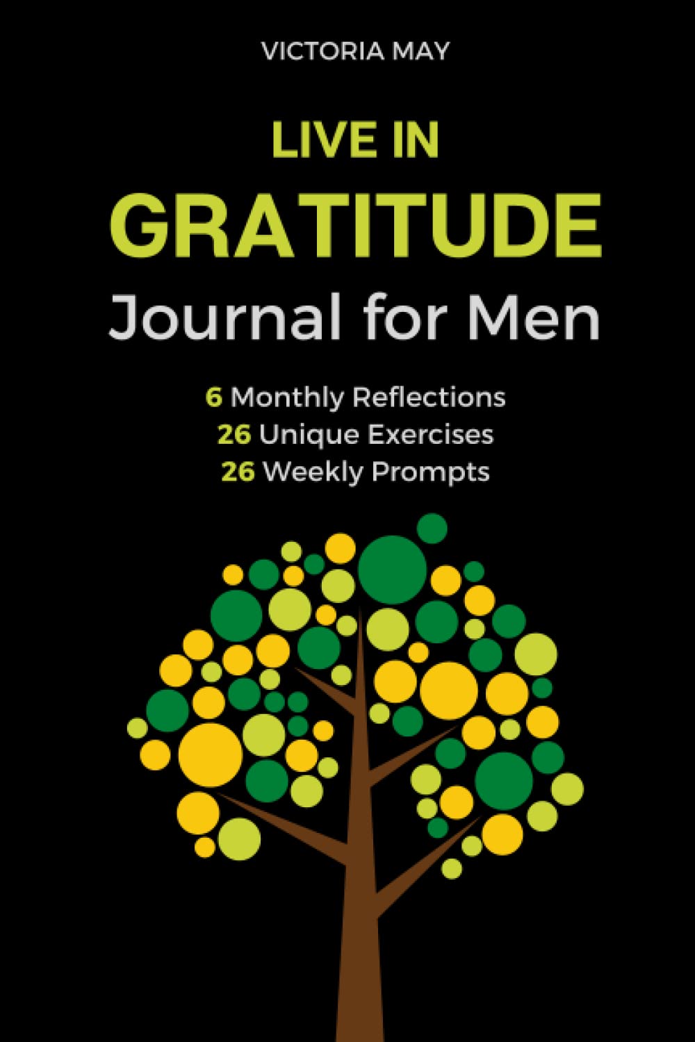 Gratitude Journal for Men: A 5 Minutes Per Day Guide To Help Men Cultivate Gratefulness, Reflection, Mindfulness & Abundance - Journal with Prompts, Quotes, Affirmations & Exercises      Paperback – March 11, 2022