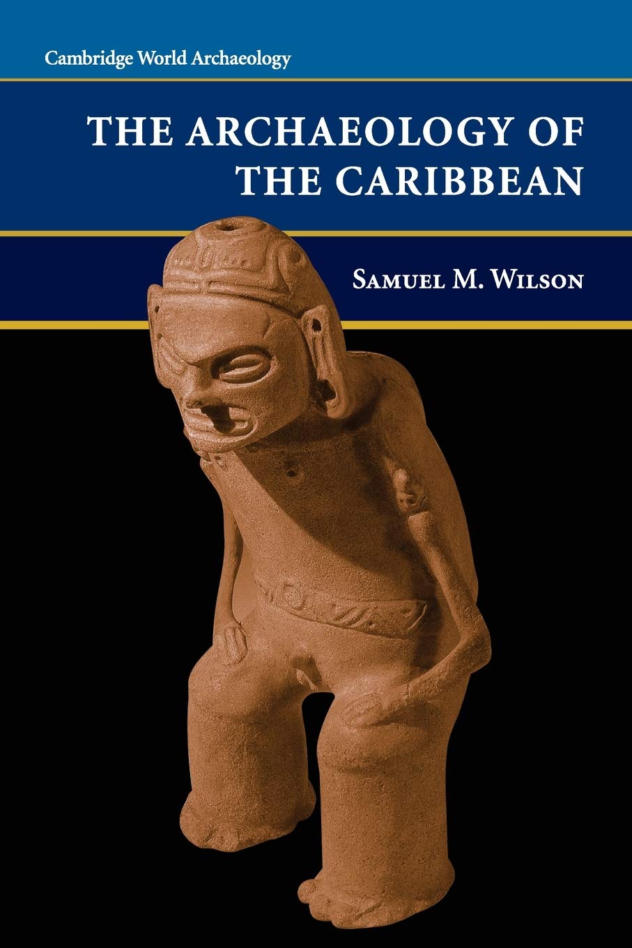 The Archaeology of the Caribbean Wilson Paperback Cambridge University Press