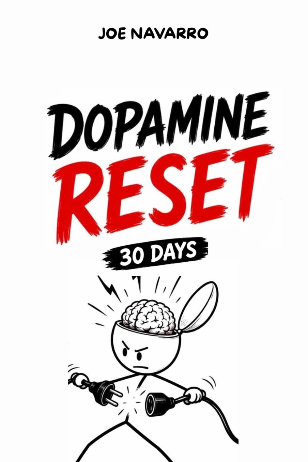 Dopamine Reset: The 30-Day Protocol to Hack Your Brain and Take Back Control of Your Life: focus, self discipline, dopamine overload, brain reset