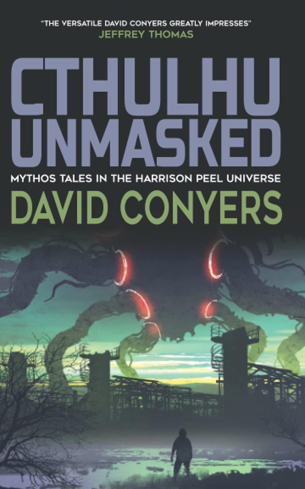 Cover of Cthulhu Unmasked: Mythos Tales from the Harrison Peel Universe