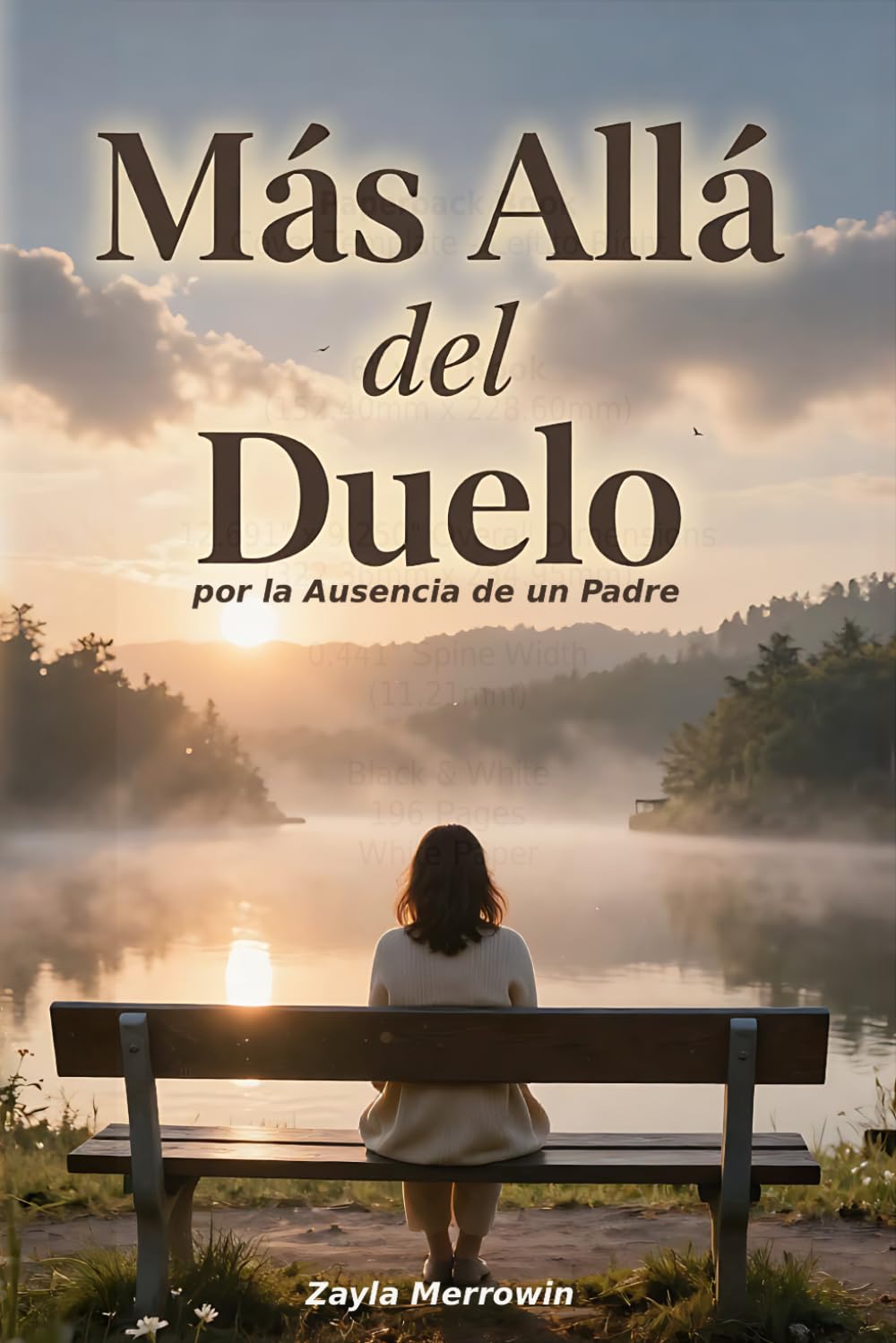 Más Allá del Duelo por la Ausencia de un Padre: Una Guía para Hijas sobre Cómo Sanar el Pasado y Construir un Futuro de Amor y Fortaleza: Transforma el Duelo Invisible en Autoestima Inquebrantable