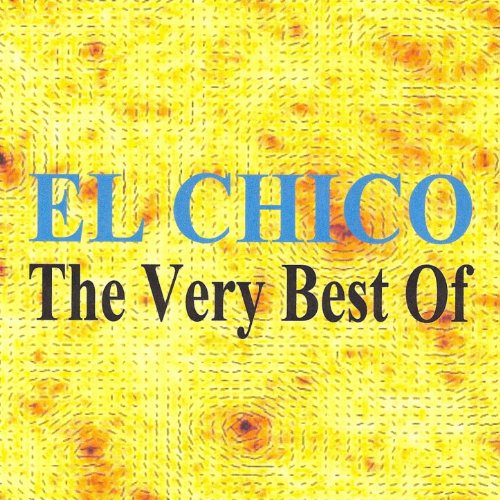 Amazon Music El ChicoのThe Very Best of Amazon.co.jp