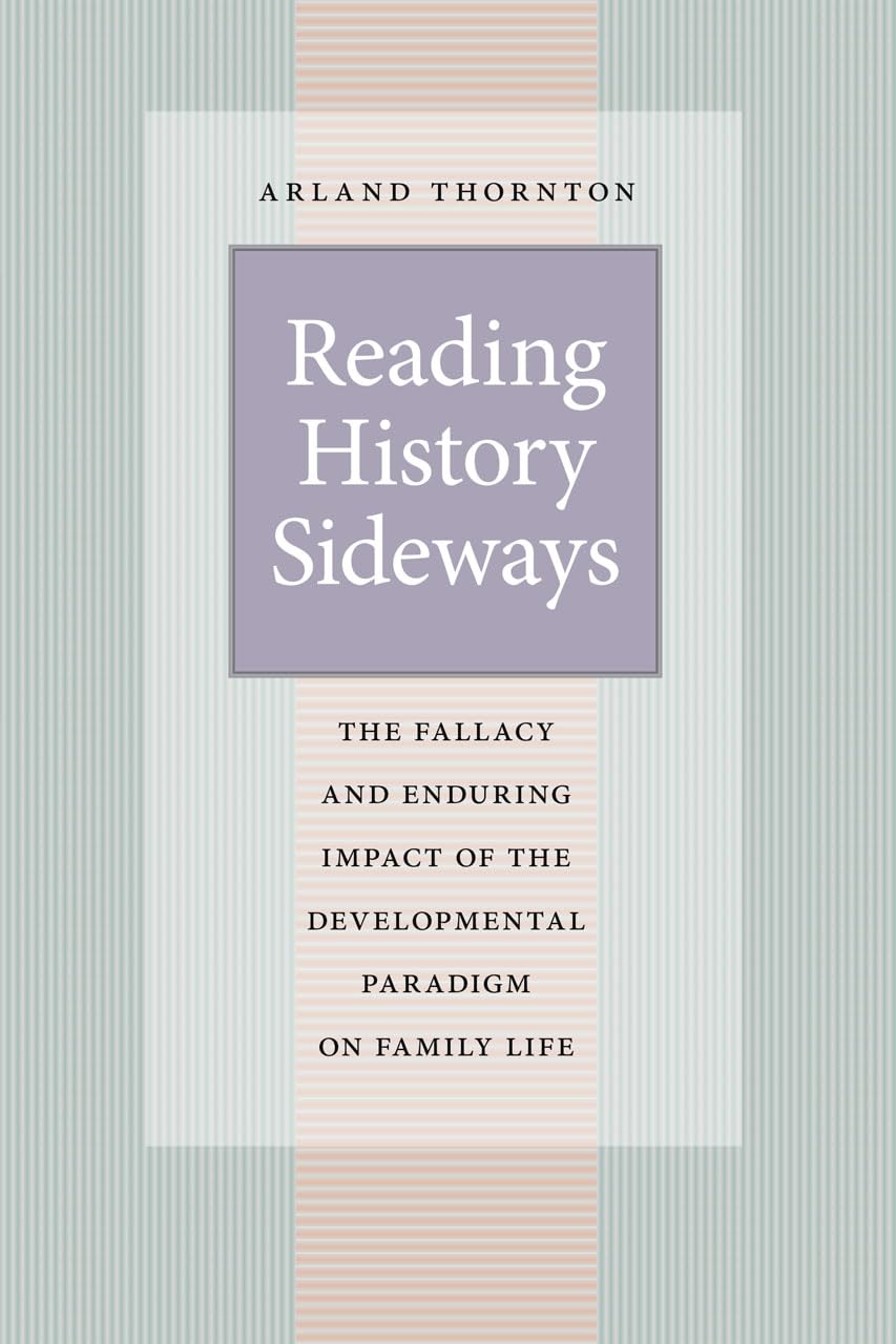 Reading History Sideways: The Fallacy and Enduring Impact of the ...