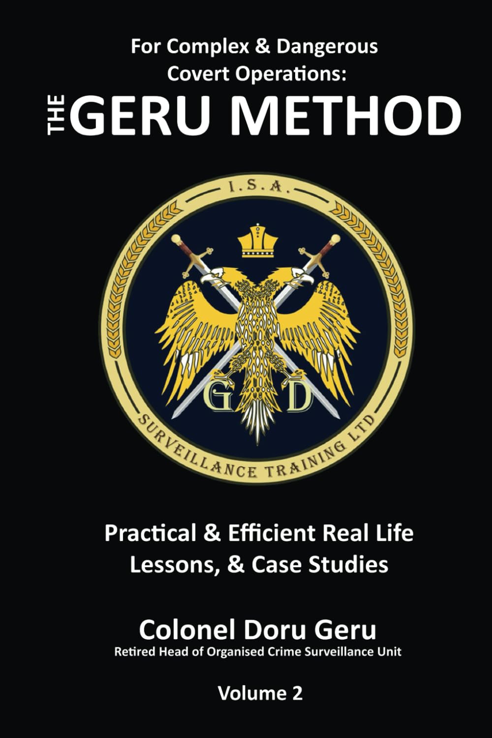 For Complex and dangerous covert operations: The Geru Method (Vol2): 3 (GERU METHOD - COVERT SURVEILLANCE)