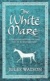 julie watson woodland park  The White Mare (Dalriada Trilogy)