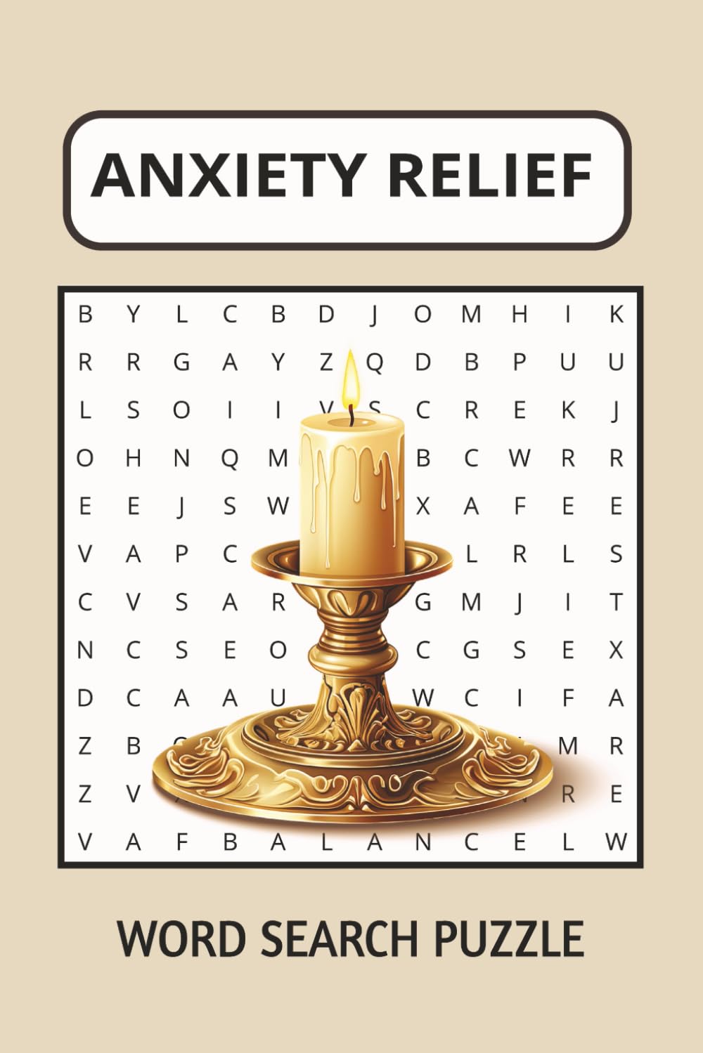 Anxiety Relief Word Search Puzzle Book: Stress-Relieving Word Search Puzzles to Calm the Mind, Reduce Anxiety, and Promote Relaxation – Easy Brain ... Seniors | 6x9 Inches, 110 Pages | 50+ Puzzles