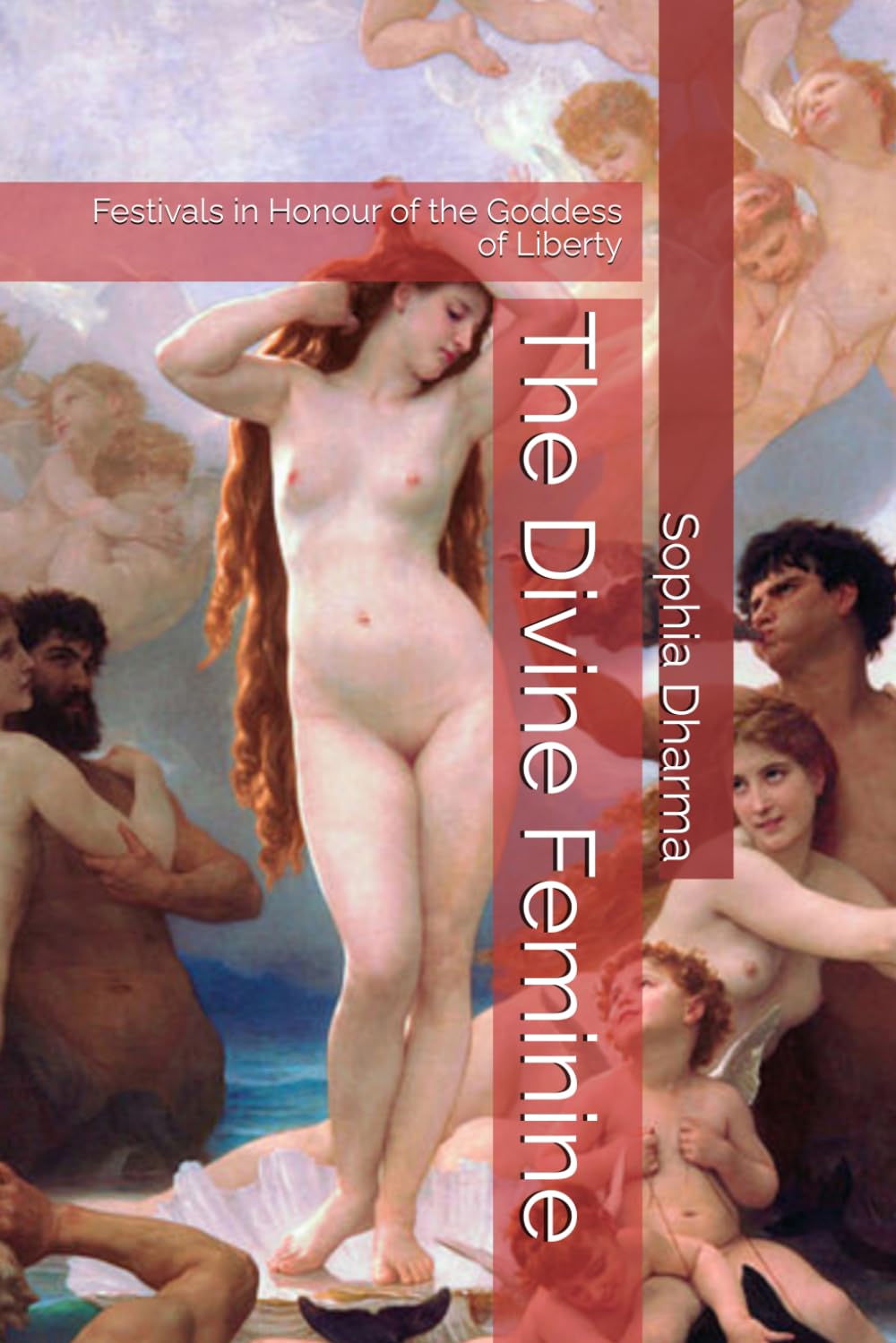The Divine Feminine: Festivals in Honour of the Goddess of Liberty: 3