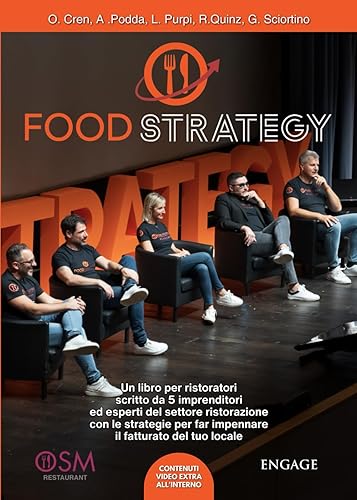FOOD STRATEGY: Un libro per ristoratori scritto da 5 imprenditori ed esperti del settore ristorazione con le strategie per far impennare il fatturato del tuo ristorante e locale
