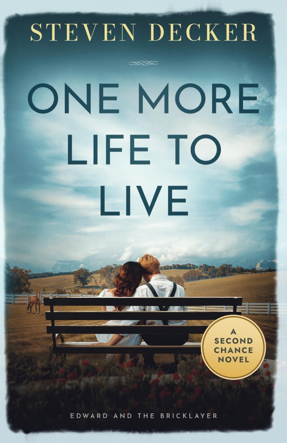 ONE MORE LIFE TO LIVE: A TIME TRAVEL SECOND CHANCE NOVEL (BOOK 1: EDWARD AND THE BRICKLAYER) (THE SECOND CHANCE NOVEL SERIES)