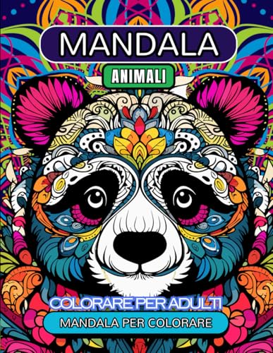 Bellissimo libro da colorare sugli animali mandala per adulti e bambini: 50 illustrazioni rilassanti, per alleviare lo stress e l'ansia, per il tempo libero creativo