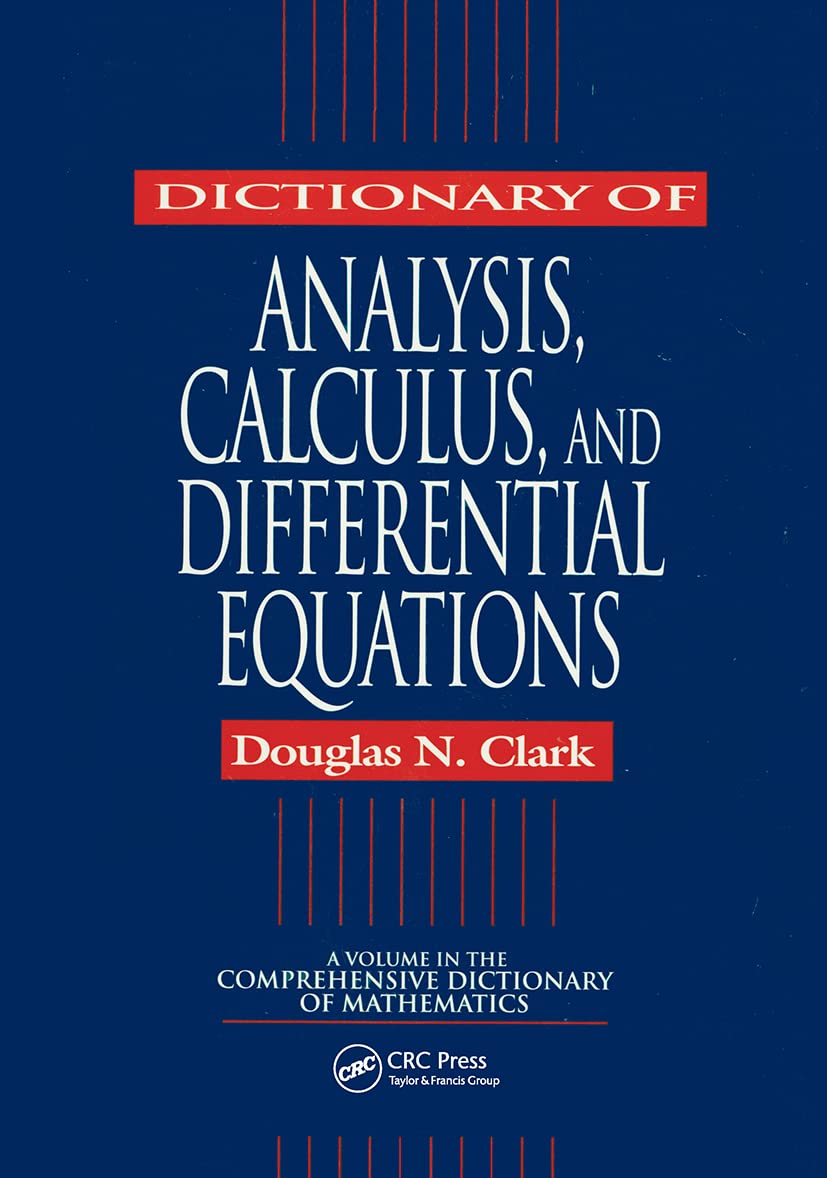 Dictionary of Analysis, Calculus, and Differential Equations (Comprehensive Dictionary of Mathematics)