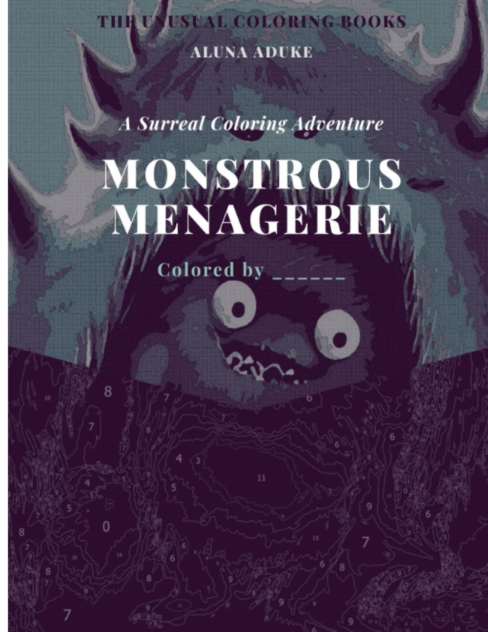 Monstrous Menagerie: A Surreal Coloring Adventure (The Unusual Coloring Books)