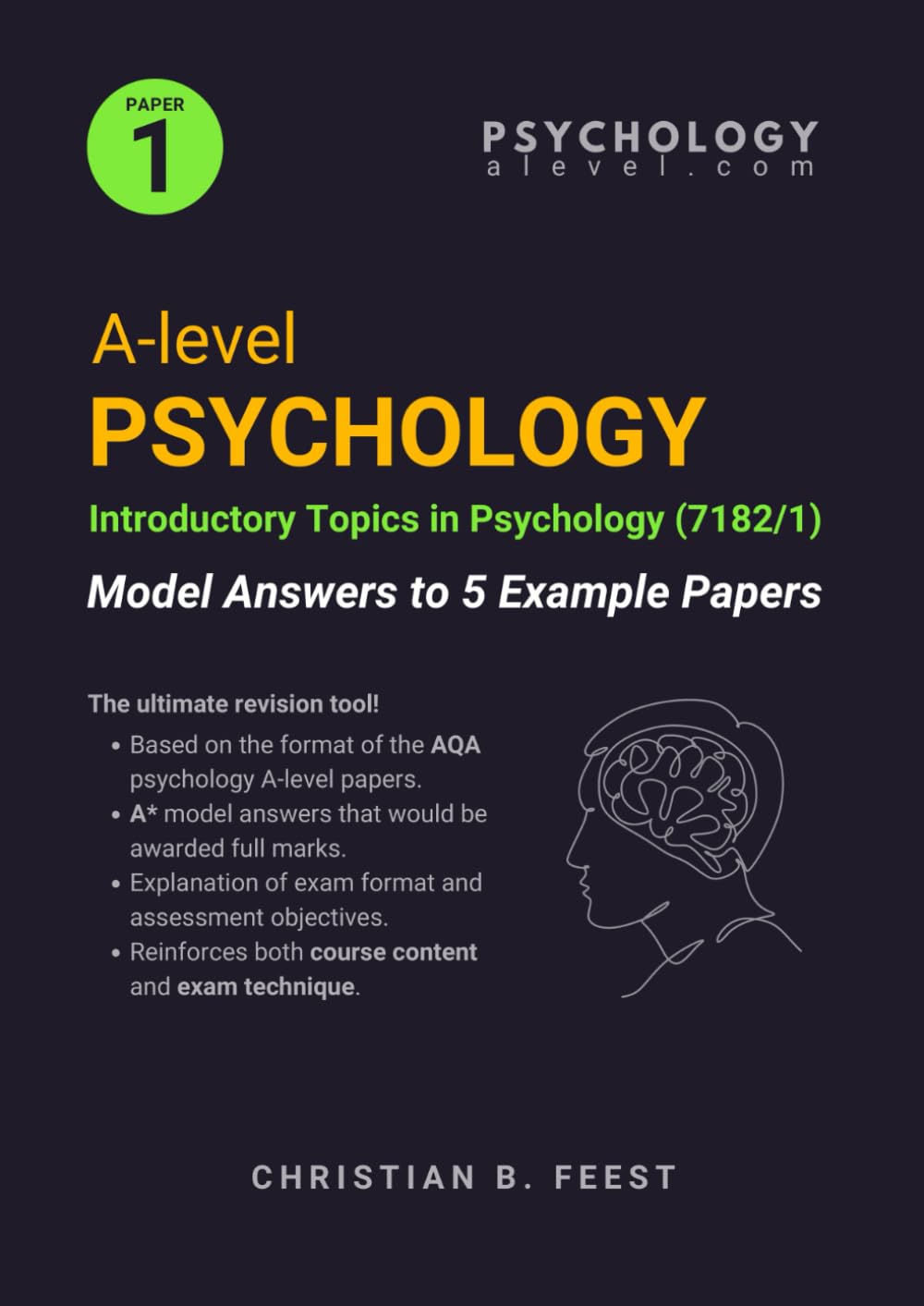 A Level Psychology Model Answers to 5 Example Papers: Introductory Topics in Psychology (7182/1) (AQA Psychology Practice Papers with A* Answers)