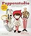 Puppenstudio: Puppendesignerinnen plaudern aus dem Nähkästchen