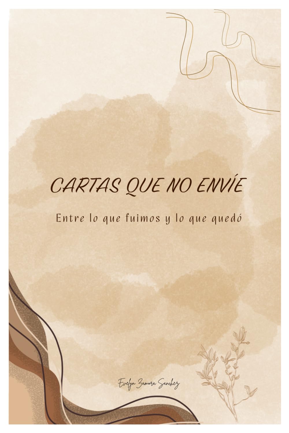 Cartas que no envíe: Entre lo que fuimos y lo que quedó