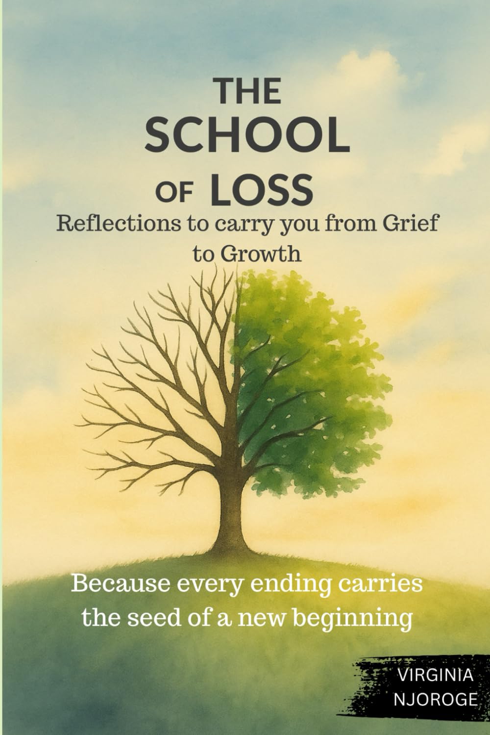 THE SCHOOL OF LOSS: Reflections to Carry You from Grief to Growth