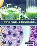  25 Recetas para una Alimentación Limpia - banda 5: Desde sopas y platos de fideos hasta ensaladas y batidos: Volume 6