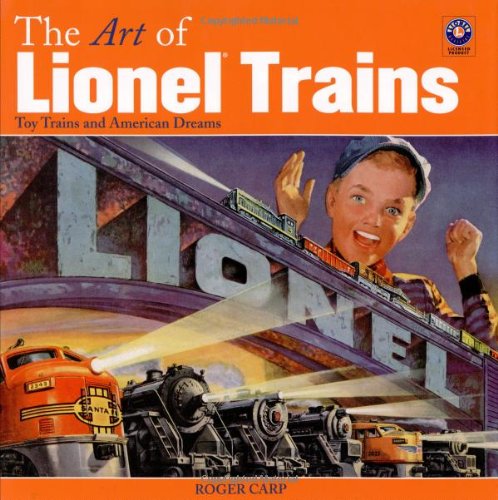The Art of Lionel Trains - Toy Trains and American Dreams