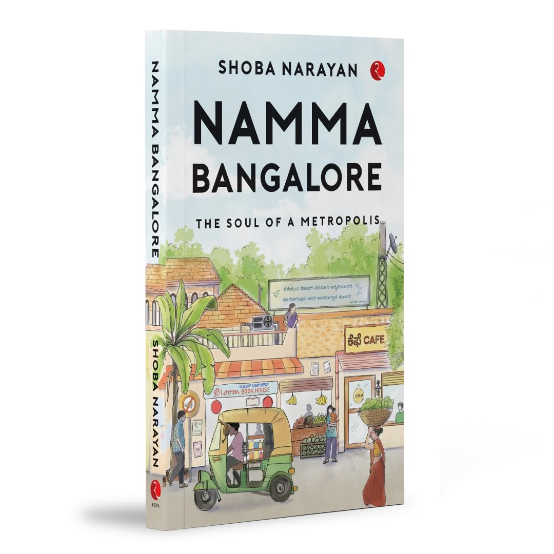NAMMA BANGALORE : The Soul of a Metropolis
