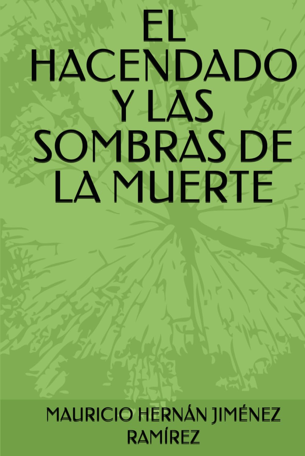 EL HACENDADO Y LAS SOMBRAS DE LA MUERTE