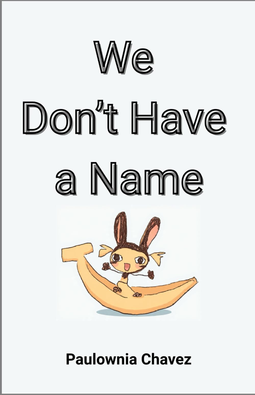 We Don't Have a Name