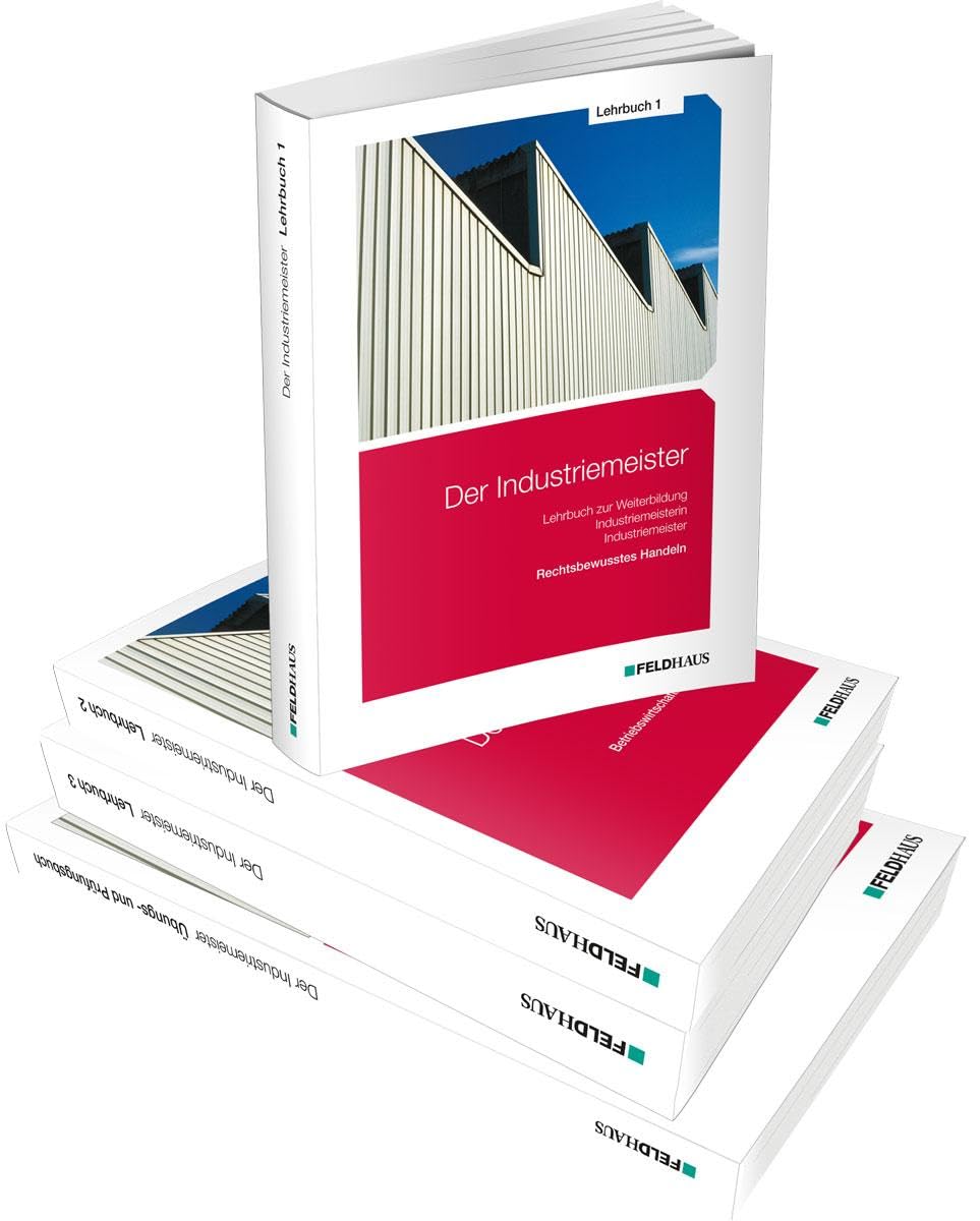 Der Industriemeister - Gesamtausgabe: Lehrbuch 1, Lehrbuch 2, Lehrbuch 3 und Übungs- und Prüfungsbuch