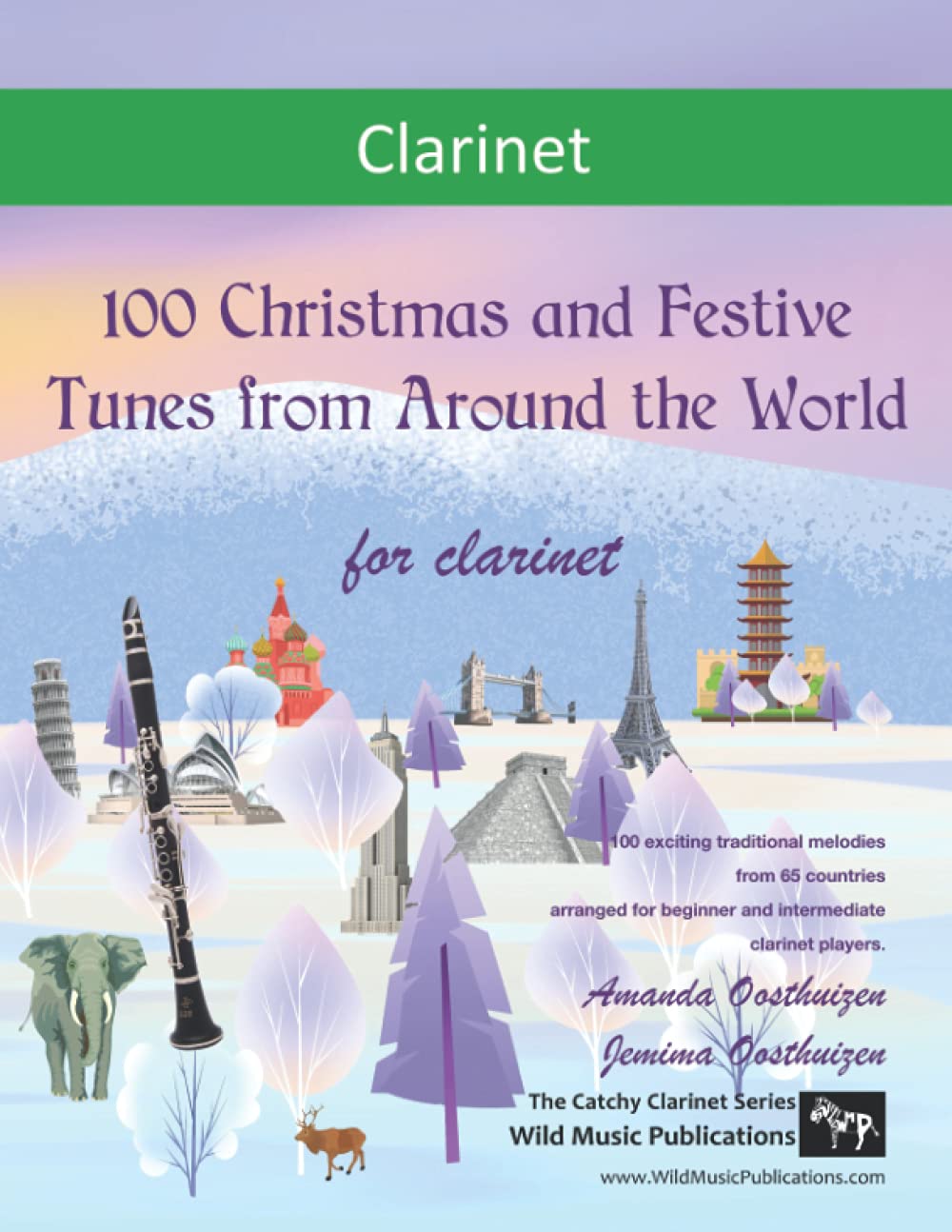 100 Christmas and Festive Tunes from Around the World for Clarinet: Exciting traditional melodies from 65 countries arranged for beginner and ... (Clarinet Music for Intermediate Players)