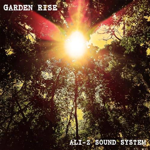 Play Garden Rise by Ali-Z Sound System on Amazon Music