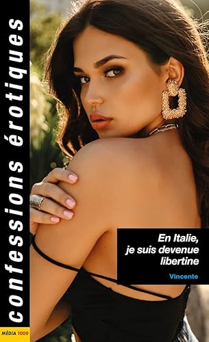 En Italie, je suis devenue libertine