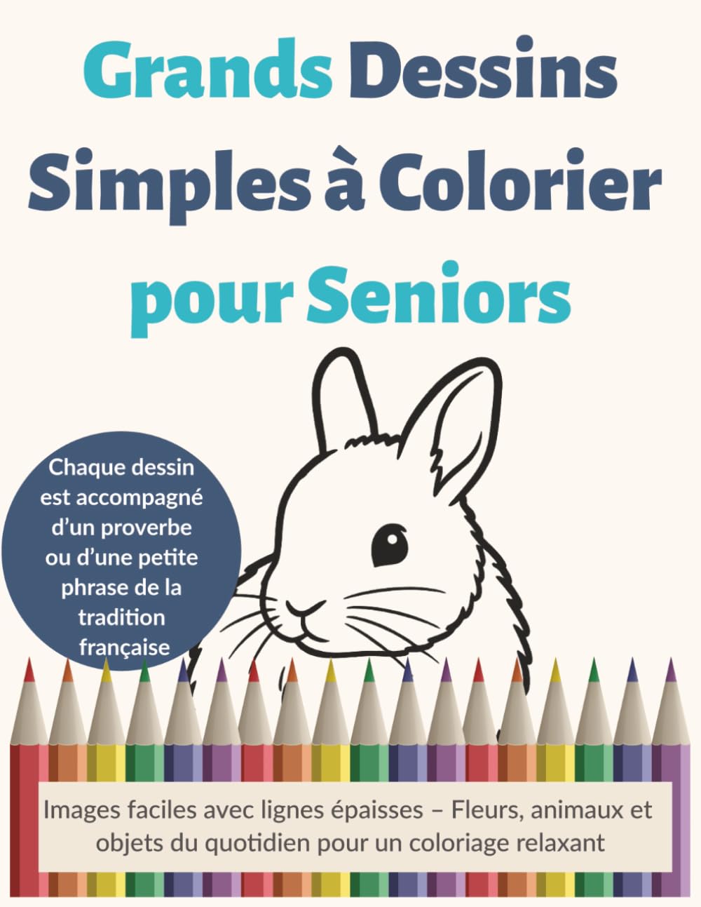 Grands Dessins Simples à Colorier pour Seniors: Images faciles avec lignes épaisses – Fleurs, animaux et objets du quotidien pour un coloriage relaxant