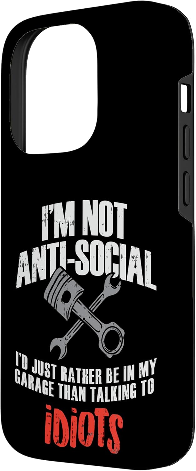 I'm Not Anti-Social - Funny Mechanic Case for iPhone 14 Pro