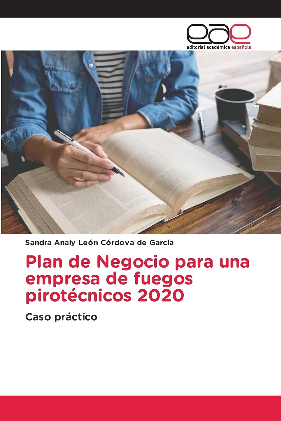 Plan de Negocio para una empresa de fuegos pirotécnicos 2020: Caso práctico