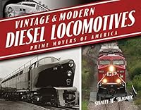 Vintage & Modern Diesel Locomotives: Prime Movers of America 0760348405 Book Cover