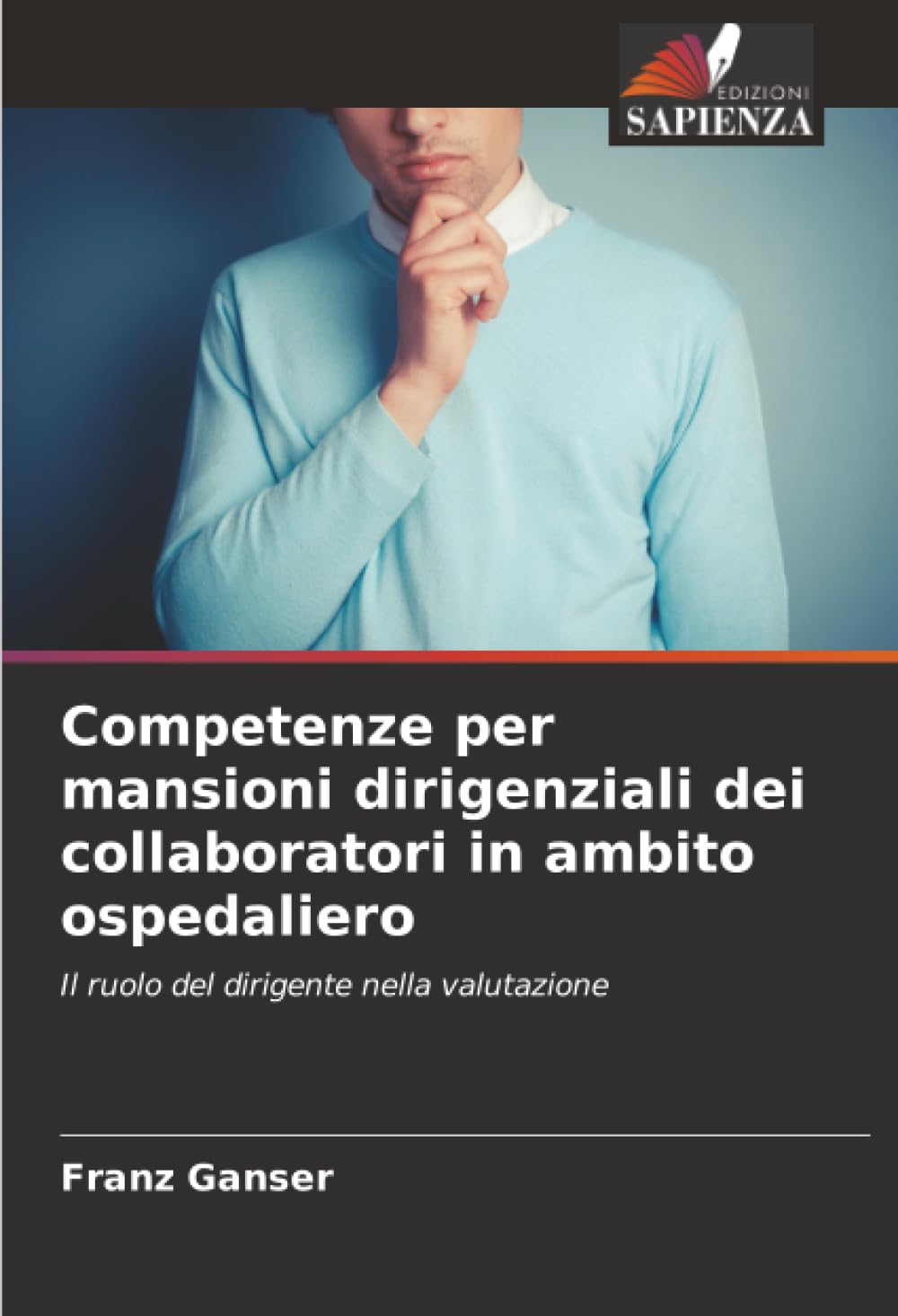 Competenze per mansioni dirigenziali dei collaboratori in ambito ospedaliero: Il ruolo del dirigente nella valutazione