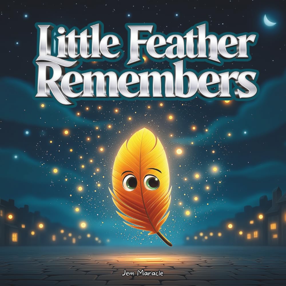 Little Feather Remembers: An Indigenous Children’s Book About Ancestors, Memory, Identity, and Spiritual Connection for Ages 4–10 (The Little Feather Series)