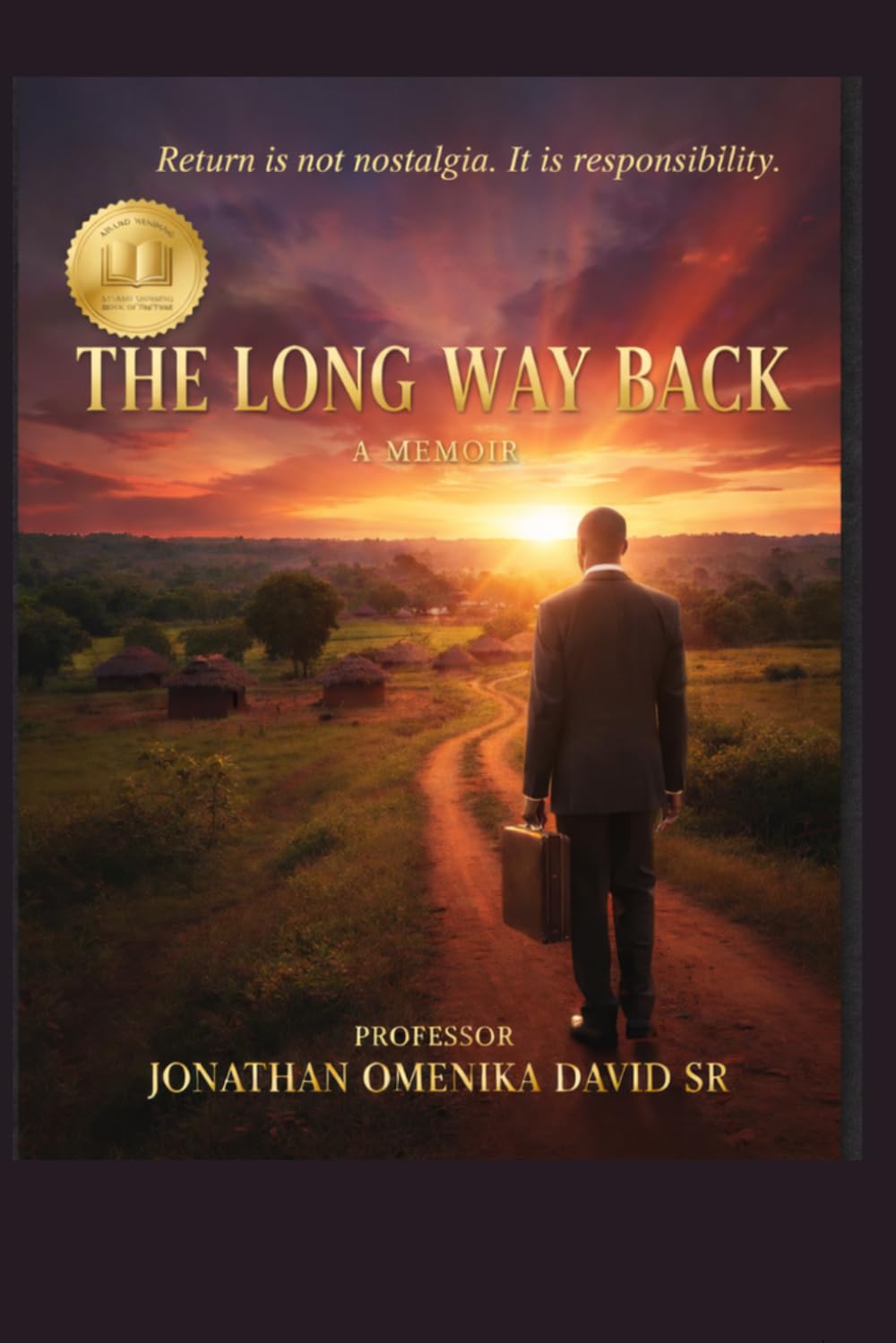 The Long Way Back: Between Diaspora and Ancestry, a Memoir of Return, Responsibility, and Restoration