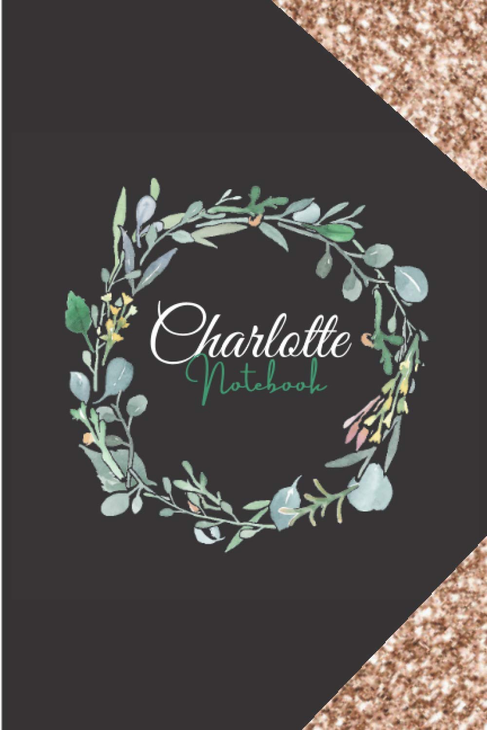 Charlotte: Personalized Notebook With Name Charlotte ,Birthday Gift for Charlotte ,Birthday gift for women, girl, mom, sister, daughter ,Design :with Glitter 120 Lined Pages .