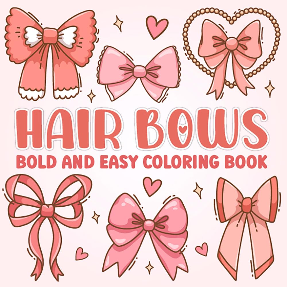 Hair Bows Bold and Easy Coloring: Bold and Easy Coloring Book
