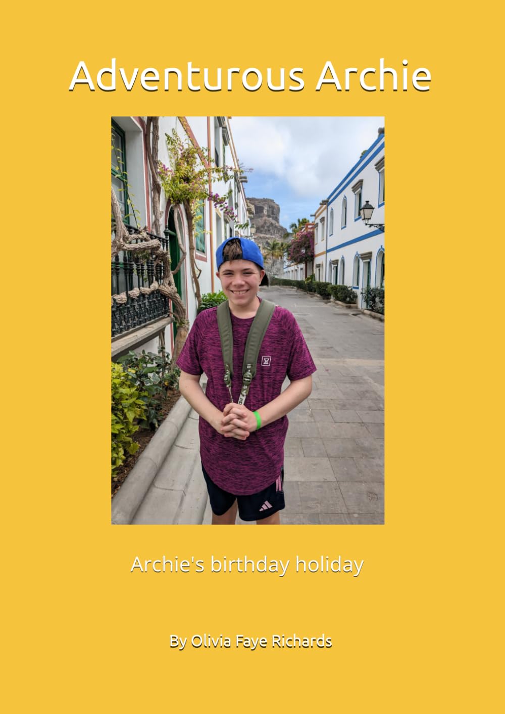 Adventurous Archie: Archie's birthday holiday
