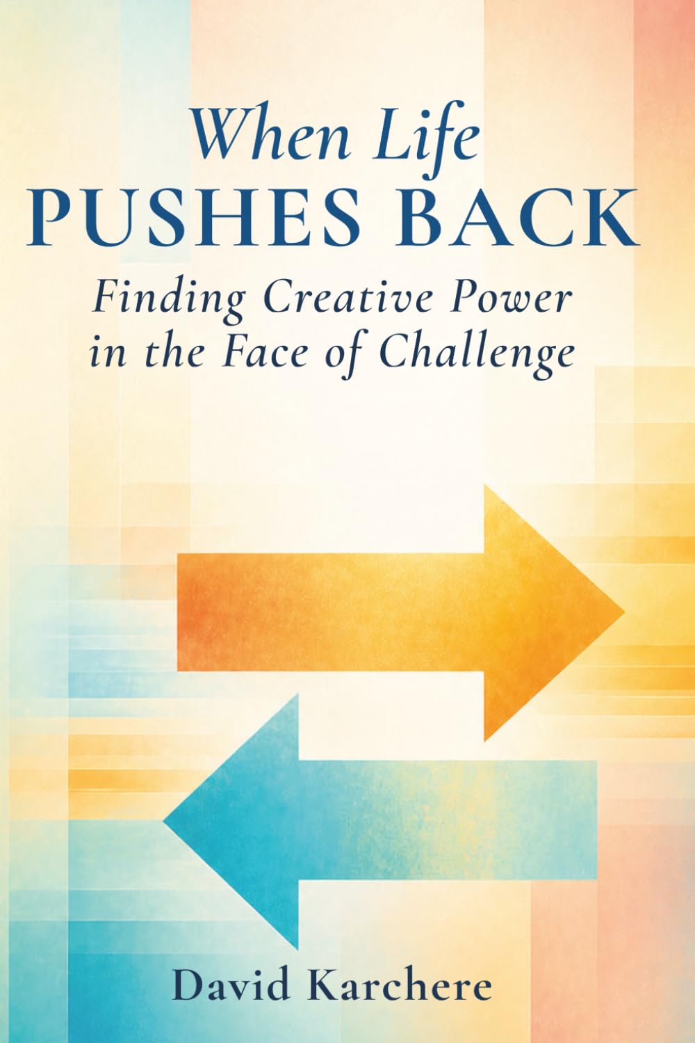 When Life Pushes Back: Finding Creative Power in the Face of Challenge (Becoming a Sun)