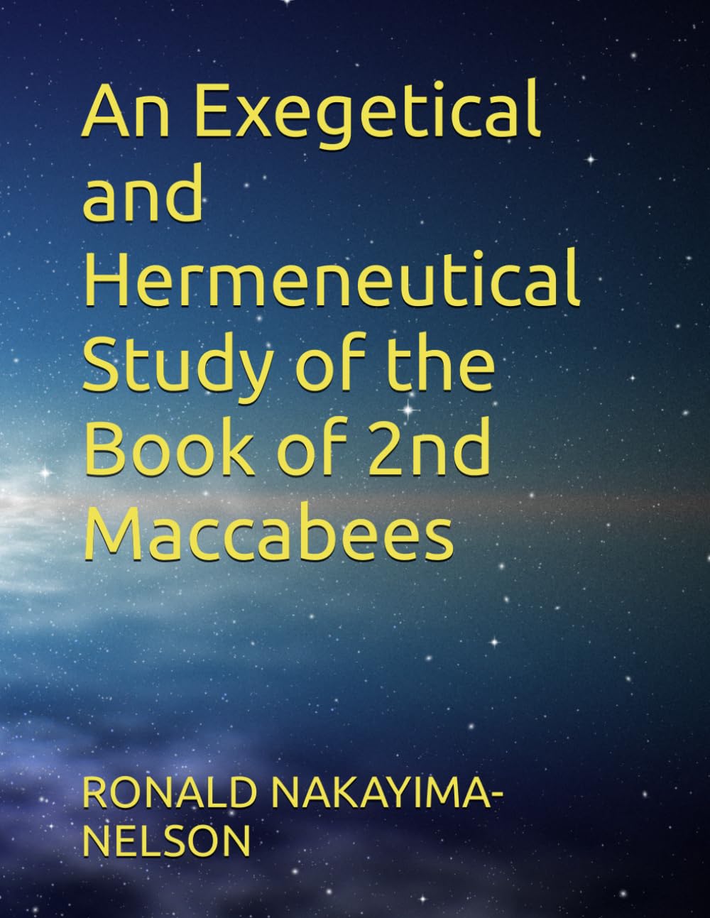 An Exegetical and Hermeneutical Study of the Book of 2nd Maccabees
