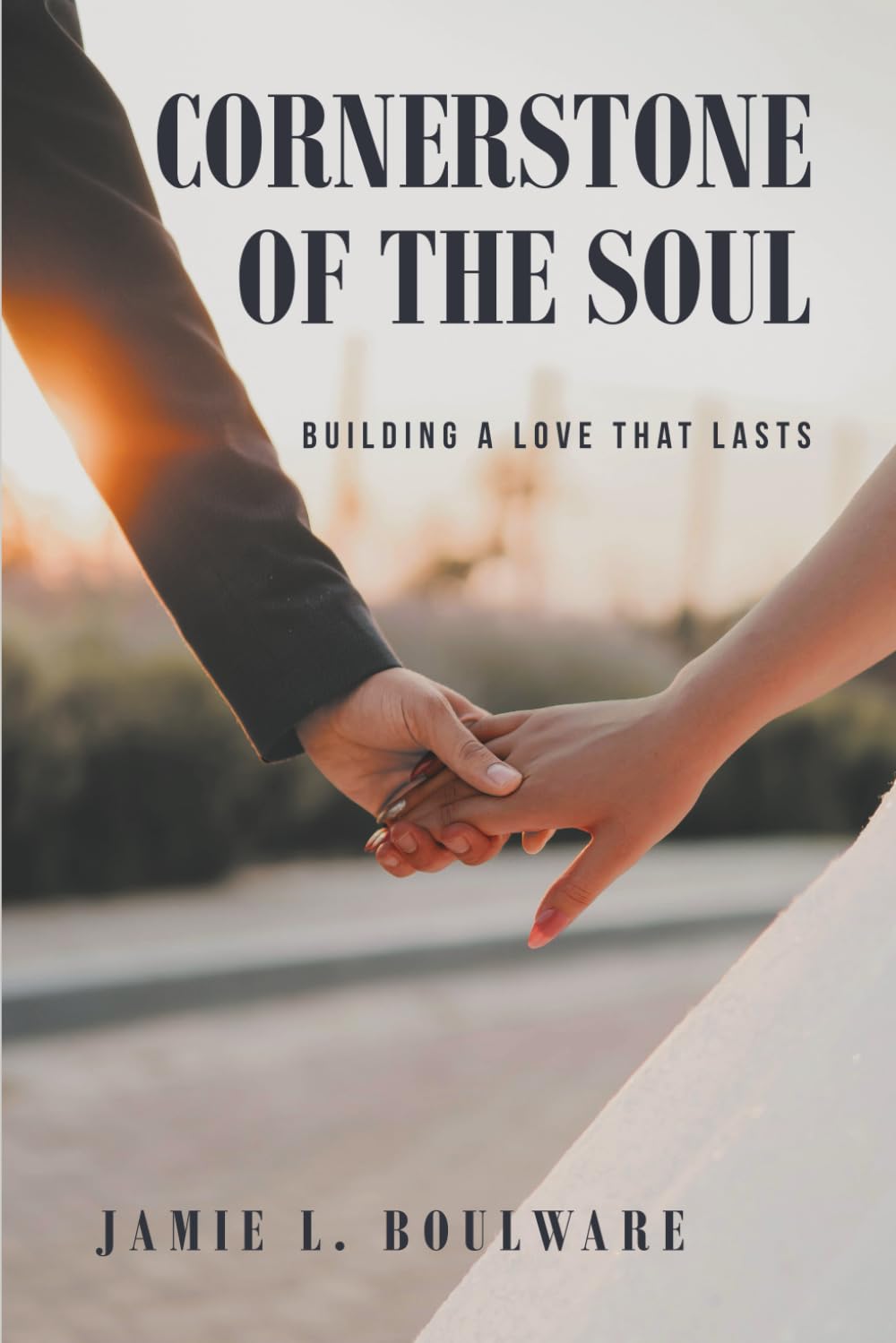 Cornerstone Of The Soul: Building A Love That Lasts