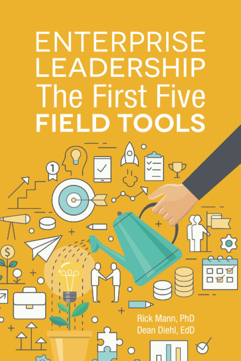 Enterprise Leadership: The First Five FIELD Tools (Clarion Toolbox Series)