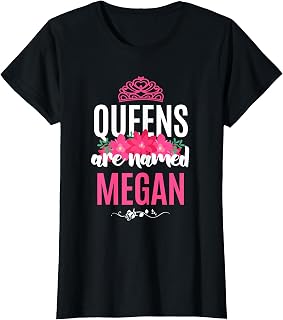 Queens Are Named Megan Gift Pink Flower Custom Name B-Day T-Shirt