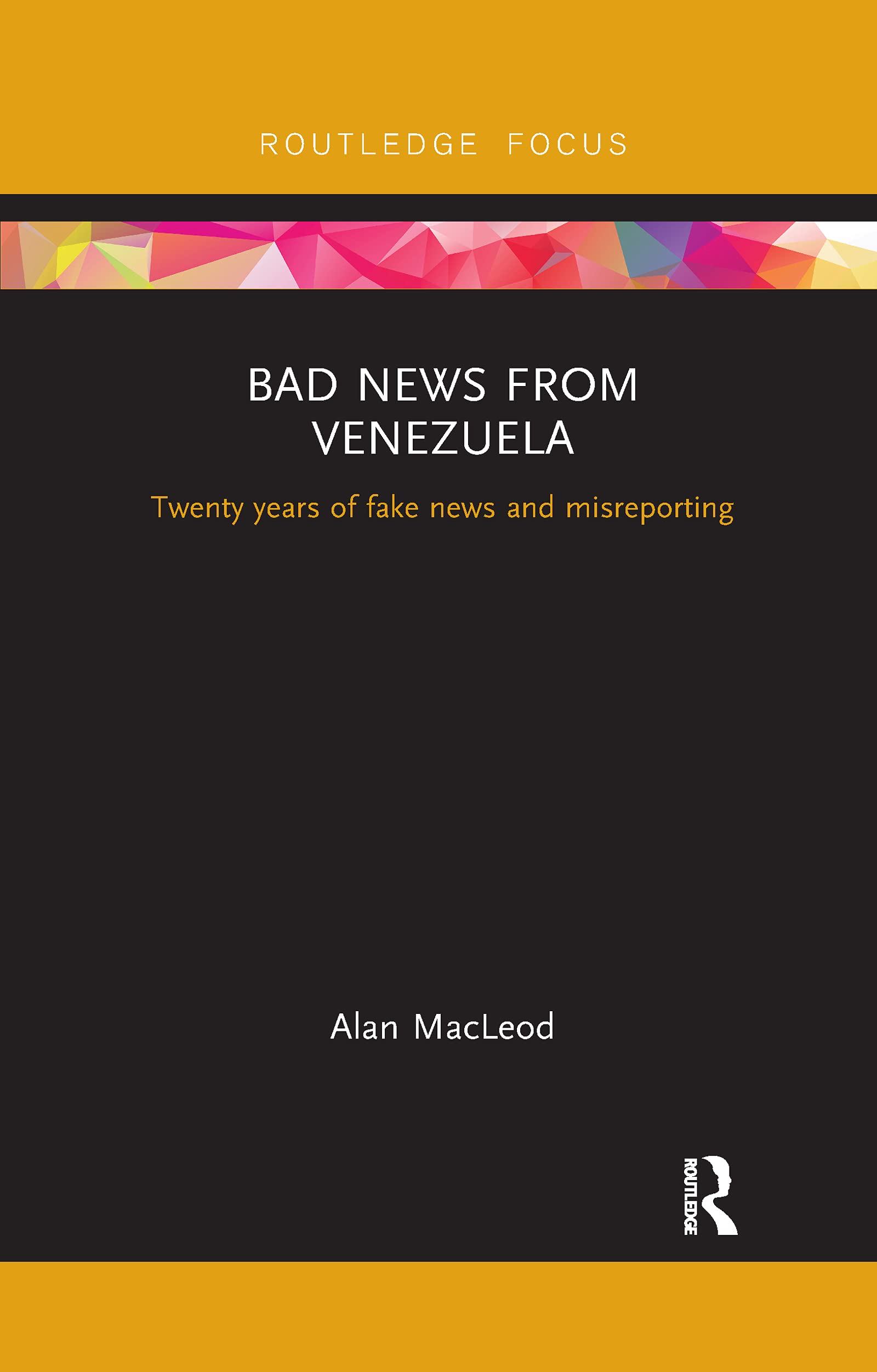 Bad News from Venezuela (Routledge Focus on Communication and Society)