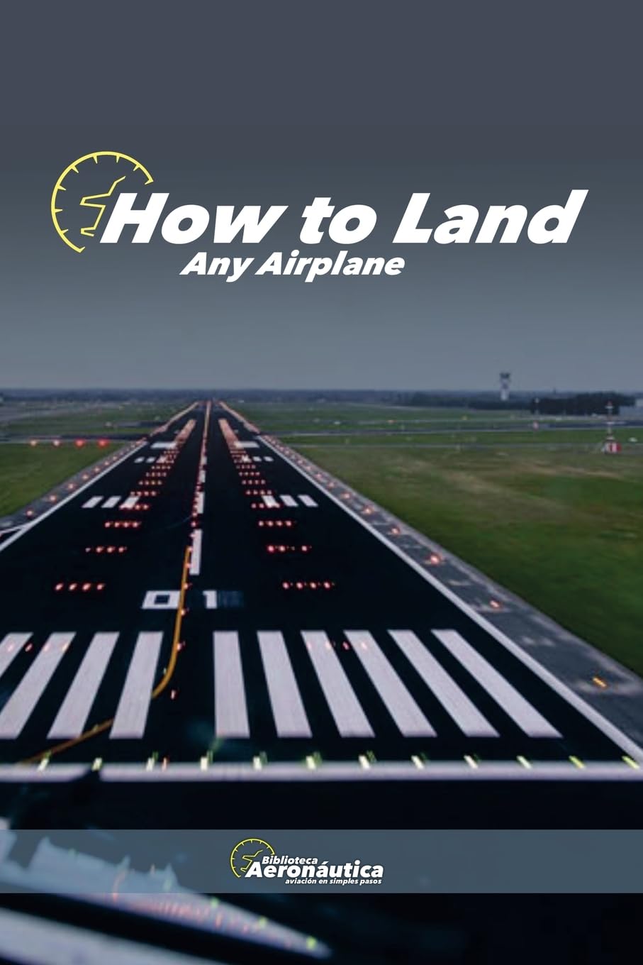 How to land any airplane (Aviation)