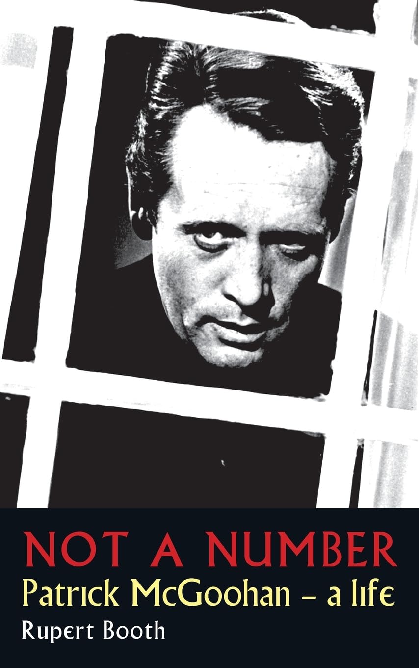 Not a Number : Patrick McGoohan - A Life: Patrick Rupert Booth Mcgoohan - a Life