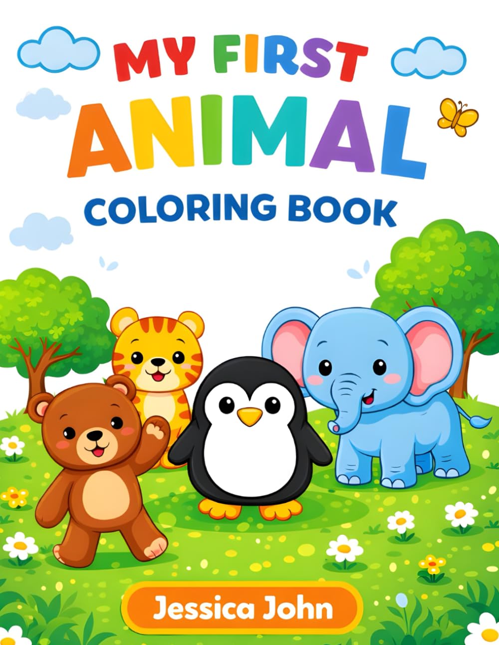MY First Animal Coloring Book for kids aged 3 to 6: Cute and Easy Farm, Zoo & Jungle Animals for Toddlers and Preschoolers age 3 to 6