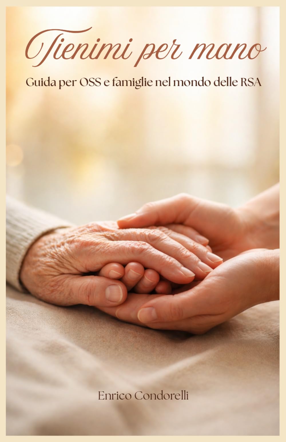 Tienimi per mano: Guida per OSS e famiglie nel mondo delle RSA