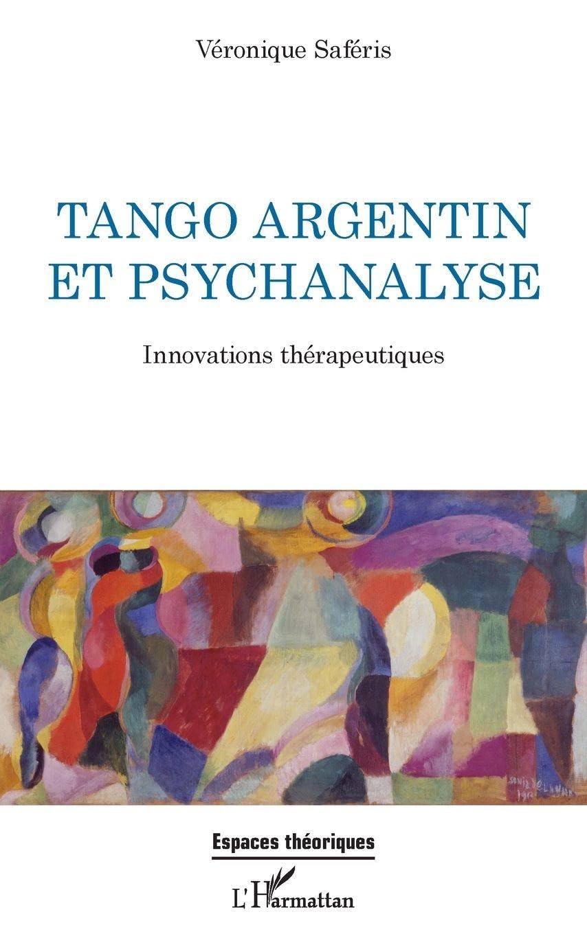 Tango argentin et psychanalyse: Innovations thérapeutiques (Espaces Théoriques)